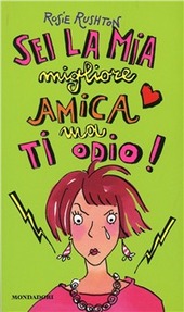 Copertina  Sei la mia migliore amica ma ti odio! : amicizia, istruzioni per l'uso