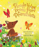 Copertina  Piccola volpe e i primi fiori di primavera