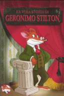 Copertina  La vera storia di Geronimo Stilton