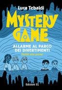 Copertina  Mystery game. Allarme al parco dei divertimenti : mettiti alla prova!