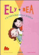 Copertina  Ely + Bea e il fantasma della scuola