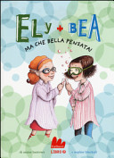 Copertina  Ely + Bea : ma che bella pensata!