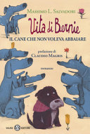 Copertina  Vita di Bernie : il cane che non voleva abbaiare