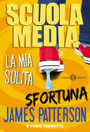 Copertina  Scuola media : la mia solita sfortuna