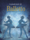 Copertina  Le grandi storie del balletto