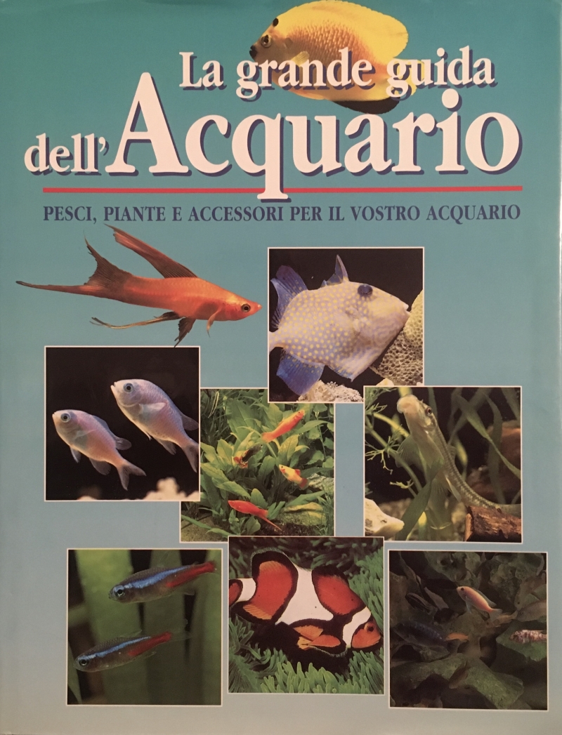 Copertina  La grande guida dell'Acquario : pesci, piante e accessori per il vostro acquario