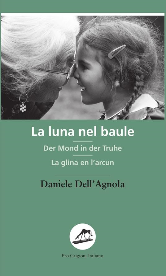 Copertina  La luna nel baule - Der Mond in der Truhe - La glina en l'arcun