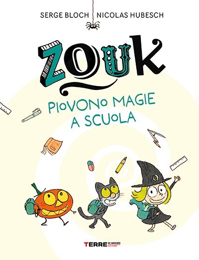 Copertina  Zouk. [2] Piovono magie a scuola