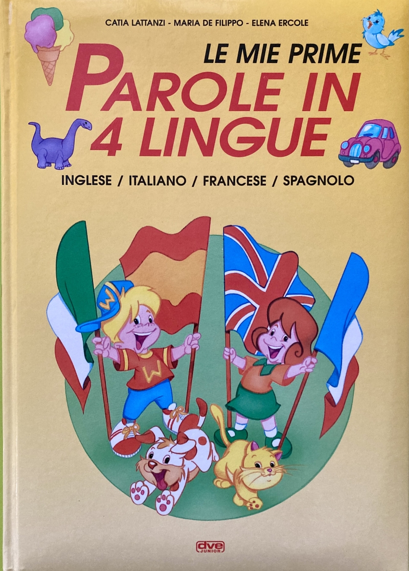 Copertina  Le mie prime parole in 4 lingue : inglese/italiano/francese/spagnolo