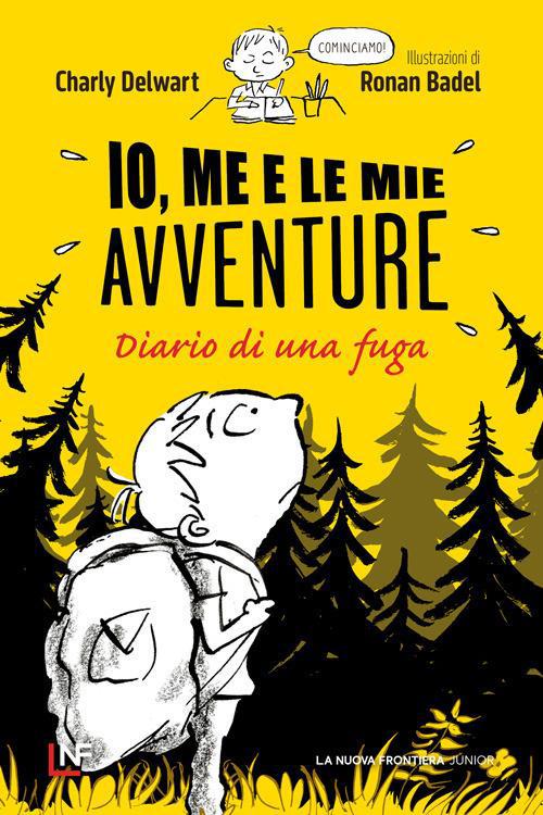 Copertina  Io, me e le mie avventure. Diario di una fuga