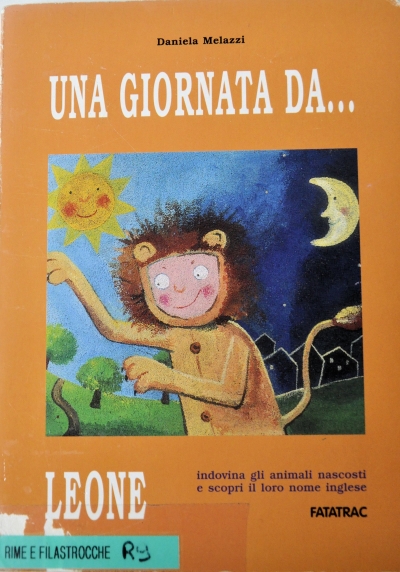 Copertina  Una giornata da... leone : indovina gli animali nascosti e scopri il loro nome in inglese