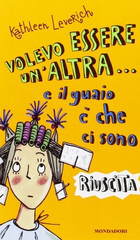 Copertina  Volevo essere un'altra... e il guaio è che ci sono riuscita